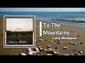 Lizzy McAlpine - To The Mountains  (Lyrics)