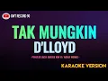 Download Lagu D'LLOYD - Tak Mungkin ( Karaoke )