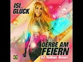 Isi Glück- Derbe am Feiern ( DJ Gollum Remix)