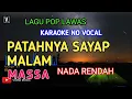 Download Lagu KARAOKE - PATAHNYA SAYAP MALAM ( KUMPULAN MASSA ) NADA RENDAH_LOWER KEY