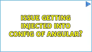 Issue getting rootScope injected into config of Angular