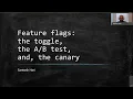 Feature flags the toggle the test and the canary - Santosh Hari