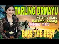 Lagu TARLING DRMAYU BASS THE BEST