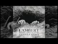 Lambert - Sweet Apocalypse (Anatole Remix)
