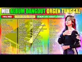 Download Lagu DANGDUT ORGEN TUNGGAL TERBARU 2025 | ALBUM LAGU DANGDUT LAWAS POPULER