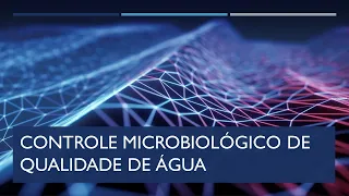 Controle Microbiológico de Água