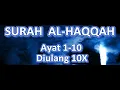 MUROTTAL SURAT AL-HAQQAH AYAT 1-10 METODE UMMI DIULANG 10X