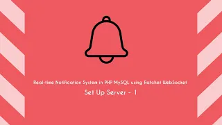 Real-time Notification System in PHP MySQL using Ratchet WebSocket - Set Up Server