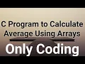 C Program to Calculate Average Using Arrays