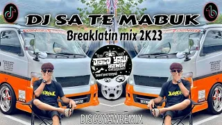 Download Dj Sa Te Mabuk || DISCO YAW REMIX || breaklatin mix 2K23 MP3