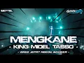 Download Lagu DJ MENGKANE STYLE - KINGG MIDEL TASO - BASS JEPAT MBEDIL NGUWER BETTEL - TYREX ONE PROJECT