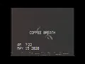 Download Lagu Coffee Breathe (a VHS film by LycoanDowfu)