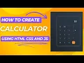 How to make calculator using html css and javascript make a calculator step by step