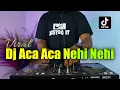 Download Lagu DJ ACA ACA NEHI NEHI REMIX FULL BASS TIKTOK