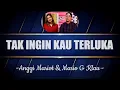 Download Lagu Anggi Marito \u0026 Mario G Klau-Tak Ingin Kau Terluka (Lirik Lagu)