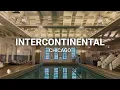 InterContinental Chicago Magnificent Mile - Best hotel indoor pool in the U S