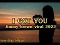 Jimmy brown I Got You lyrics 2022
