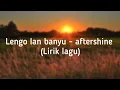 Download Lagu Lengo Lan Banyu - Aftershine (lirik lagu)