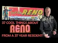 37 cool things about Reno Nevada from a 37 year resident