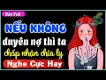 Download Lagu [Full trọn bộ] Truyện ngắn hay #KimThanh3s diễn đọc - Nếu không duyên nợ ta đành chia ly