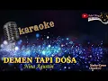 Download Lagu DEMEN TAPI DOSA KARAOKE - NINA AGUSTIN (NADA COWO)