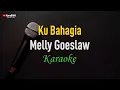 Lagu Melly Goeslaw - Kubahagia (Karaoke)