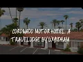 Coronado Motor Hotel a Travelodge by Wyndham Review - Yuma United States of America