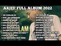 Download Lagu ARIF PUTRA FULL ALBUM MELAYU 2022 - Biarlah Ku Simpan Air Mata, Buih Jadi Permadani