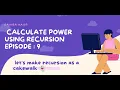 Calculate Power Using Recursion Recursion Playlist from Basics To Advanced Coding Algorithms