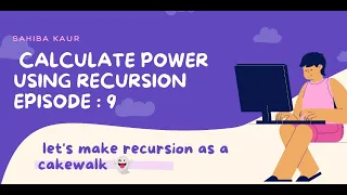 Calculate Power Using Recursion Recursion Playlist from Basics To Advanced Coding Algorithms