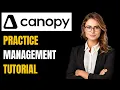 Canopy Tutorial Getting Started with the Practice Management Software Accounting Firms