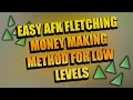 OSRS P2P EASY AFK FLETCHING MONEY MAKING METHOD 2021