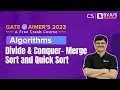 Divide and Conquer - Merge Sort and Quick Sort Algorithms GATE Computer Science CSE 2023