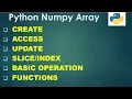Python 3 Basics 6 Numpy Array Create Access Update Slice Basic Operation Functions