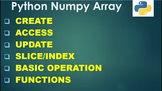Python 3 Basics 6 Numpy Array Create Access Update Slice Basic Operation Functions