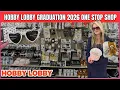 HOBBY LOBBY GRADUATION 2026 ONE STOP SHOP FOR GRADUATION DECOR ACCESSORIES
