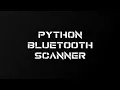 Python Bluetooth Scanner - pybluez