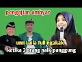 Lagu Ning umi Laila terbaru - umi Laila full ngakak ketika 2 orang naik ke panggung 