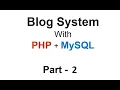Blog System in PHP MySQL Part 2