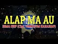 Download Lagu ALAP MA AU (On Karaoke) - Irma Hrp