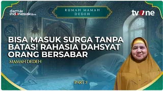 Bisa Masuk Surga Tanpa Batas! Rahasia Dahsyat Orang Bersabar | RUMAH MAMAH DEDEH