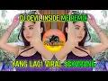 Download Lagu DJ DEVIL ME INSIDE REMIX JEDAG JEDUG FULL BASS TIKTOK TERBARU YANG LAGI VIRAL