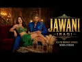 JAWANI IRAQI 🔥| Yo Yo Honey Singh × Nora Fatehi | Official Punjabi DJ Song 2026 | 4K