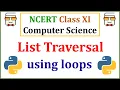 Traversing Python List using for loop and while loop NCERT Class 11 Computer Science with Python