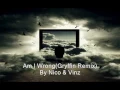 Am I Wrong(Gryffin Remix) By Nico and Vinz