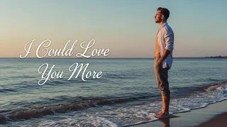 i could love you more romantic love song 2025 emotional ballad