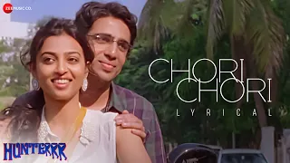 chori chori lyrical hunterrr arijit singh u0026 sona mohapatra gulshan d radhika apte sai t