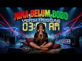 Lagu NINA BELUM BOBO - VERSI REGGAE BIKIN KITA GOYANG HALUS NAMUN TETEP SENYUM SENDIRI | By MieCover