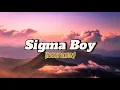 Sigma boy (English remix version) lyrics