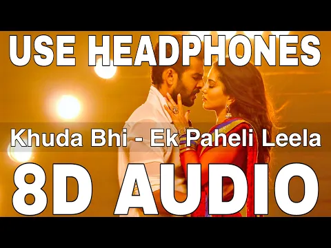 Download MP3 Khuda Bhi (8D Audio) || Ek Paheli Leela || Mohit Chauhan || Jay Bhanushali, Sunny Leone